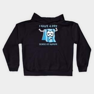 I have a dry sense of humor Kids Hoodie